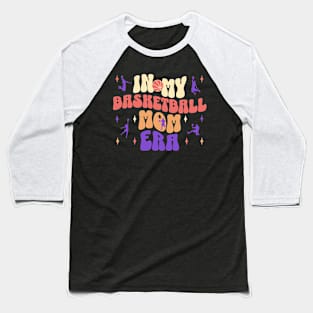 In My Basketball Mom Era Baseball T-Shirt